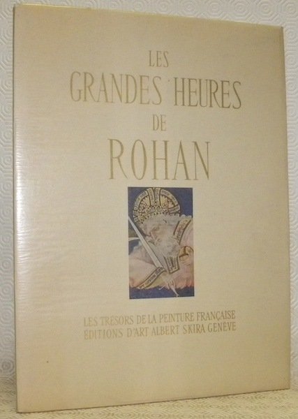 Les grandes heures de Rohan. Les trésors de la peinture …