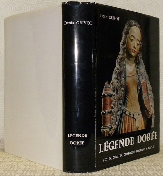 La légende dorée d’Autun, Chalon, Charolles, Louhans et Macon.