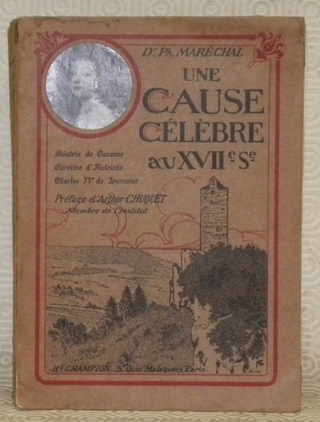 Une cause célèbre au XVIIe Siècle. Béatrix de Cusance. - …