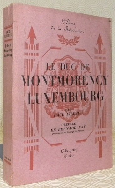 Le Duc de Montmorency Luxembourg premier baron chrétien de France, …