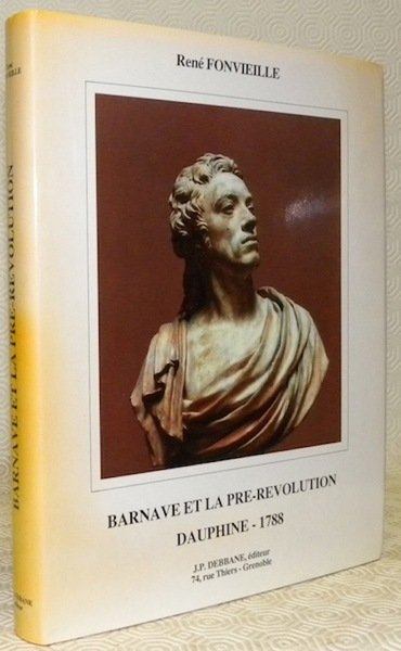 Barnave et la Pré-Révolution Dauphiné - 1788.