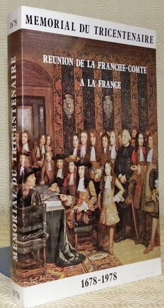 Mémorial du tricentenaire de la réunion de la Franche-Comté à …