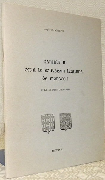 Rainier III est-il le souverain légitime de Monaco ? Etude …