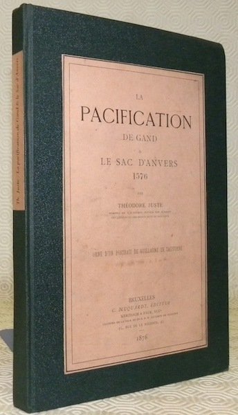 La pacification de Gand & le sac d’anvers 1576, Orné …