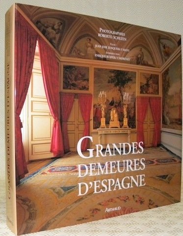 Grandes demeures d’Espagne. Photographies Roberto Schezen. Texte Juan José Junquera …