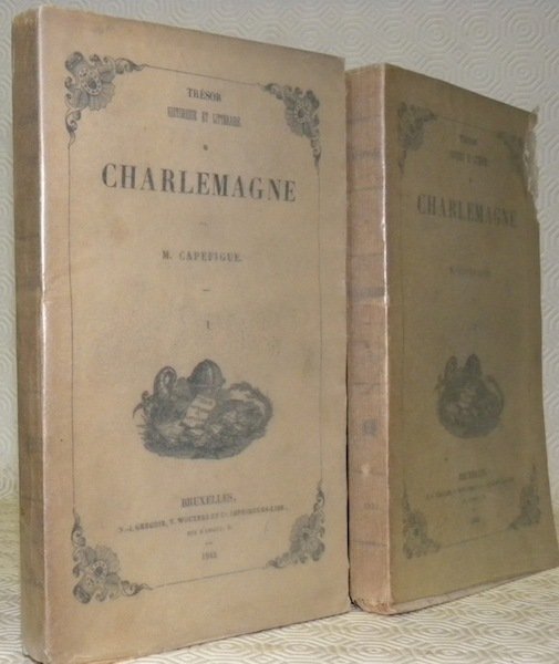 Charlemagne. 2 volumes. Collection Trésor historique et littéraire.