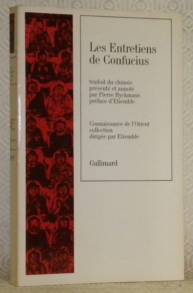 Les Entretiens de Confucius. Traduit du chinois, présenté et annoté …