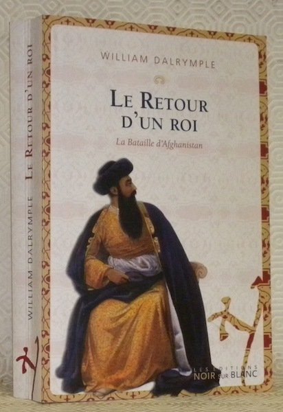 Le retour d’un roi. La bataille d’Afghanistan.