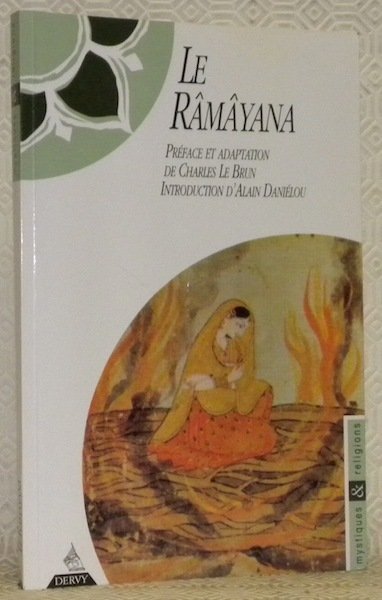 Le Râmâyana. Edition revue et corrigée. Préface et adaptation de …