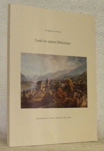 Leuk im späten Mittelalter. Separatdruck aus “Vallesia”, Band XLIX, Sitten, … | Immagine principale