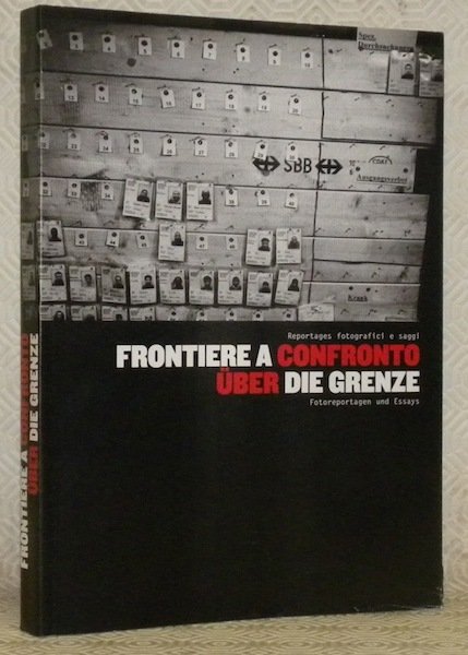 Frontiere a confronto. Reportages fotografici e saggi. Uber die Grenze. … | Immagine principale