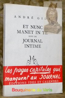 Et nunc manet in te, suivi de: Journal intime.