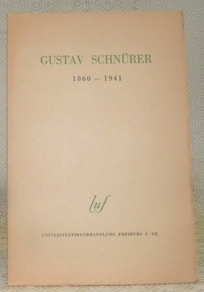 GUSTAV SCHNÜRER 1860-1941.