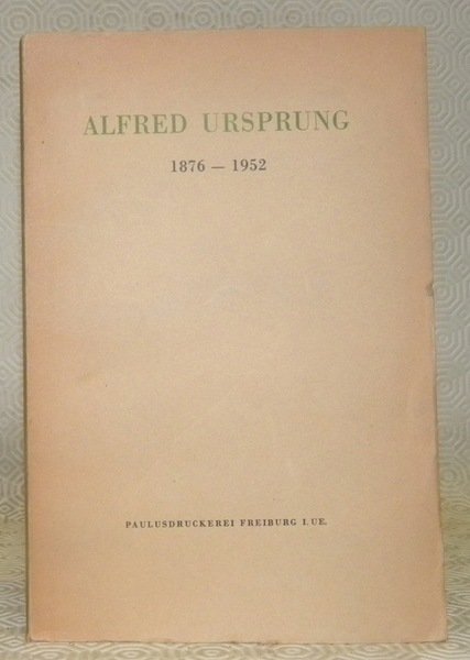 URSPRUNG, Alfred. 1876-1952.