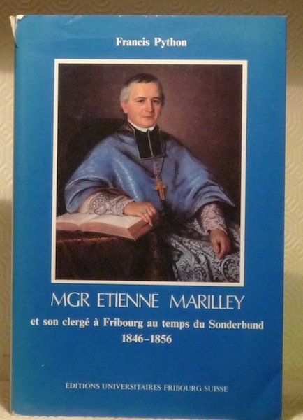 Mgr Etienne Marilley et son clergé à Fribourg au temps …