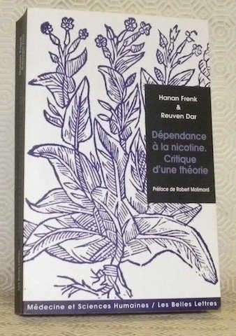 Dépendance à la nicotine. Critique d’une théorie. Préface de Robert …