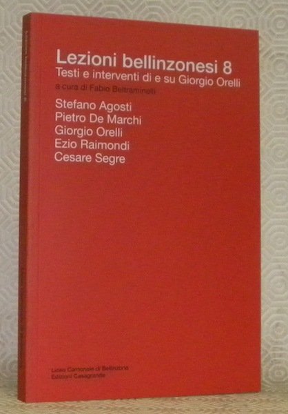 Lezioni bellinzonesi 8. Testi e interventi di e su Giorgio …