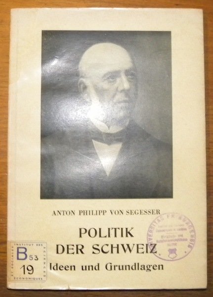 Politik der Schweiz. Ideen und Grundlagen. Herausgegeben von O. Alig.