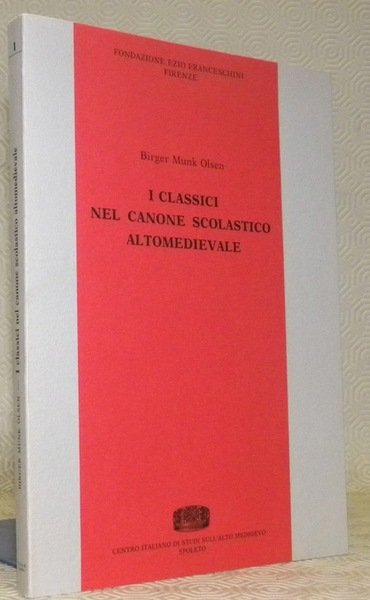 I classici nel canone scolastico altomedievale. Premessa di Claudio Leonardi. …