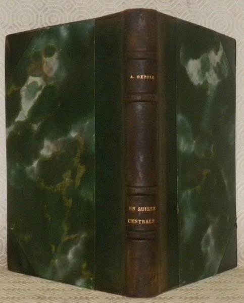 La Suisse inconnue. 32 Itinéraires en Suisse centrale.