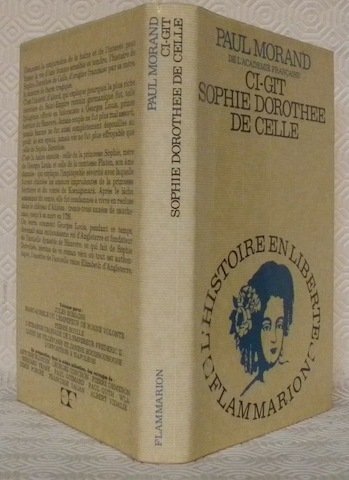 Ci-gît Sophie Dorothée de Celle.