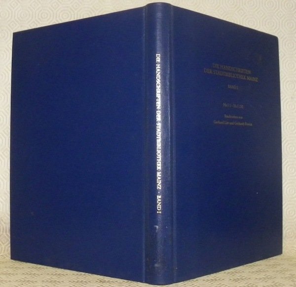 Die Handschriften der Stadtbibliothek Mainz. Band I. Hs I 1 …