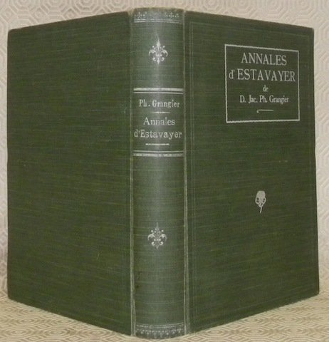 Annales d’Estavayer. Editées par Ernest Grangier. Rédigées et annotées par …