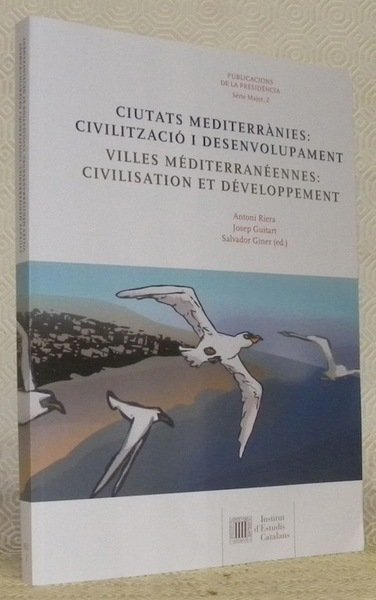 Villes méditerranéennes: civilisation et développement. Ciutats mediterranies: civilitzacio i desenvolupament.