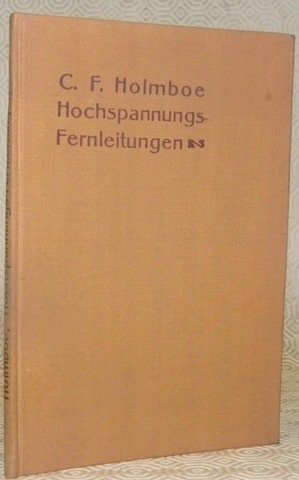 Berechnung und Ausführung der Hochspannungs-Fernleitungen. Mit 61 in den Text …