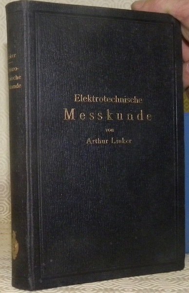 Elektrotechnische Messkunde. Mit 385 in den Text gedruckten Figuren.