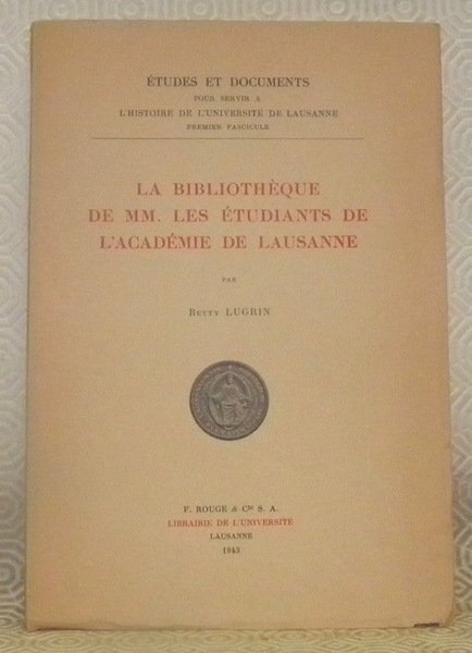 La bibliothèque de MM. les étudiants de l’académie de Lausanne. …