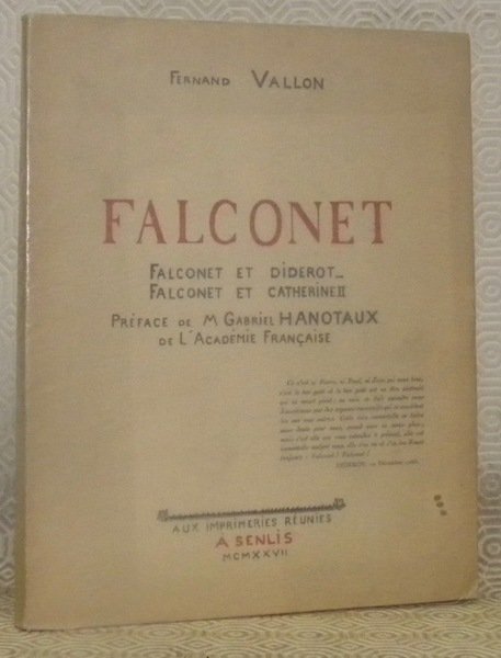 FALCONET. Falconet et Diderot - Falconet et Catherine II. Préface …