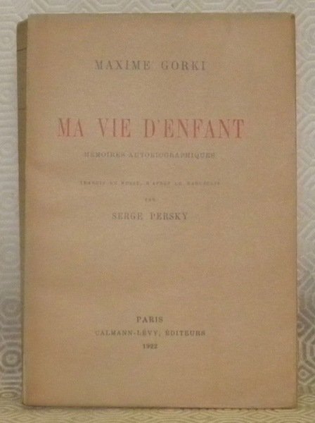 Ma vie d’enfant. Mémoires autobiographiques. Traduit du russe, d’après le …