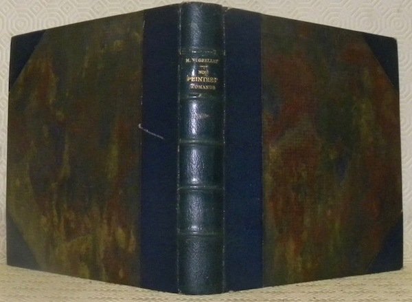 Nos peintres romands du XVIIIe et du XIXe siècle. Ouvrage …