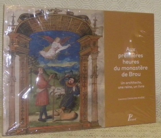 Aux premières heures du monastère de Brou. Un architecte, une …