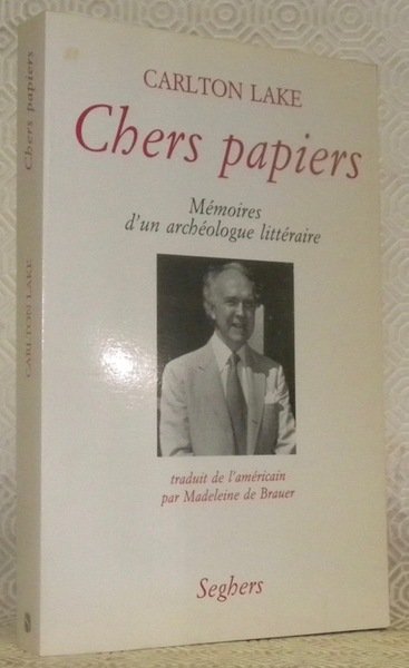 Chers papiers. Mémoires d’un archéologue littéraire. Traduit de l’américain par …