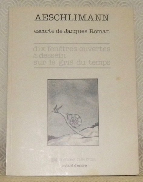 Aeschlimann escorté de Jacques Roman. Dix fenêtres ouvertes à dessein …