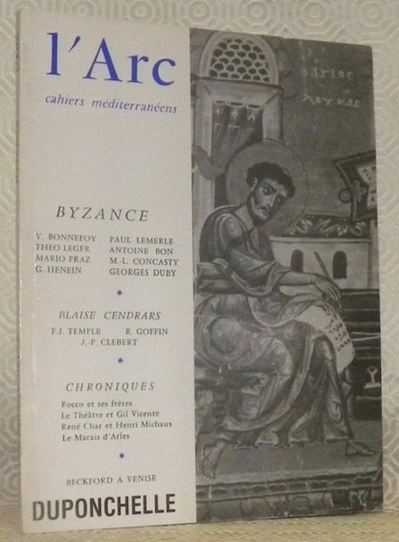 L’Arc, cahiers méditerranéens. Byzance. Y. Bonnefoy, Theo Leger, Mario Praz, …