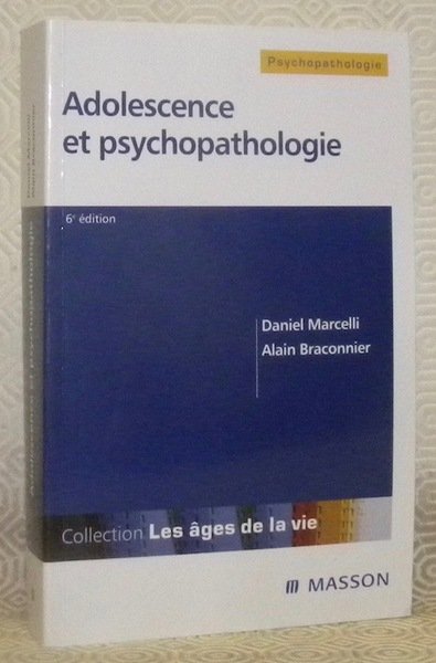 Adolescence et psychopathologie. Préface du professeur D. Widlächer. 6e Edition. …