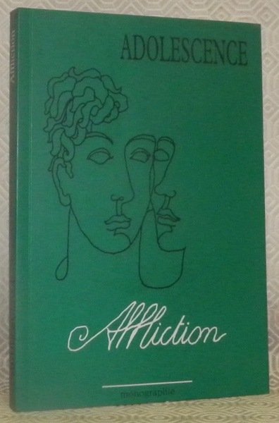 Adolescence. Affliction. Revue semestrielle de psychanalyse, psychopathologie et sciences humaines. …