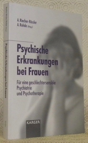 Psychische Erkrankungen bei Frauen. Für eine geschlechtersensible Psychiatrie und Psychotherapie. …