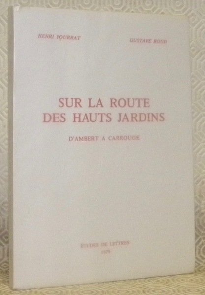 Sur la route des hauts jardins. D’Ambert a Carrouge. Présentation …