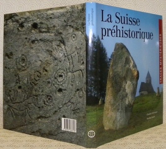 La Suisse préhistorique. Traces mystérieuses.