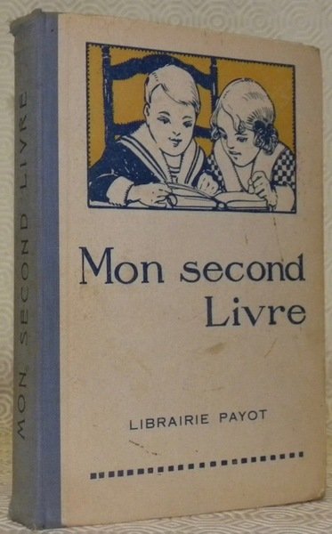 Mon second livre. Livre de lecture à l’usage de la …