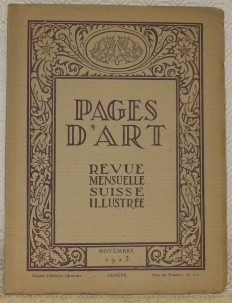 Pages d’Art. Novembre 1923. Revue Mensuelle Suisse Illustrée. Sommaire du …