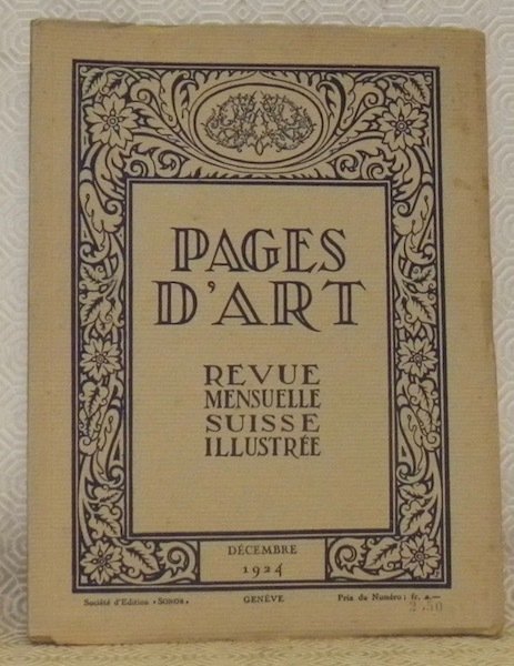 Pages d’Art. Décembre 1924. Revue Mensuelle Suisse Illustrée. Sommaire du …