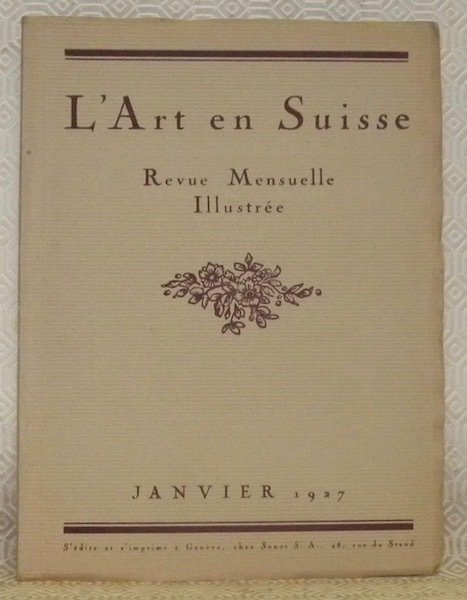L’Art en Suisse. Janvier 1927. Revue Mensuelle Illustrée. Sommaire du …