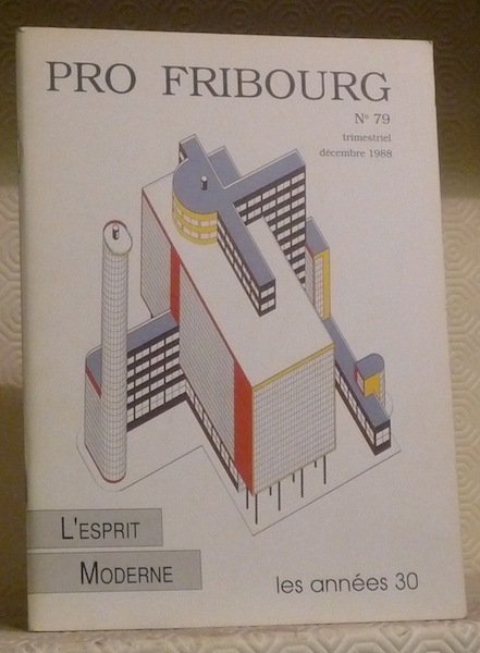 L’esprit moderne. Les années 30. Pro Fribourg N° 79.