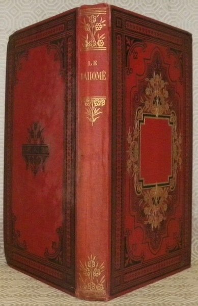 Le Dahomé. Souvenirs de voyage et de mission. Avec une …