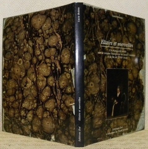 Elixirs et merveilles. Un manuscrit inédit sur la cuisine bourgeoise …